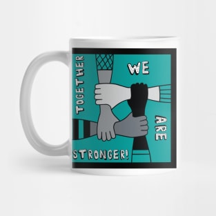 Together We Are Stronger Mug